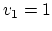 $v_1=1$