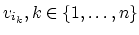 $v_{i_k}, k \in \{1,\ldots,n\}$