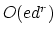 $O(ed^r)$