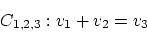 \begin{displaymath}
C_{1,2,3}: v_1 + v_2 = v_3
\end{displaymath}