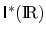 ${\sf {I^*}}(\textup{I\hspace{-0.4ex}R})$