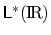 ${\sf {L^*}}(\textup{I\hspace{-0.4ex}R})$