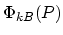 $\Phi_{kB}(P)$