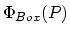 $\Phi_{Box}(P)$