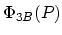 $\Phi_{3B}(P)$