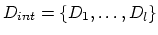 $D_{int} =
\{D_1,\ldots,D_l\}$