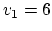 $v_1=6$