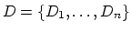 $D = \{D_1,\ldots,D_n\}$